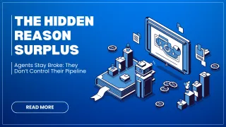 The Hidden Reason Surplus Agents Stay Broke: They Don’t Control Their Pipeline