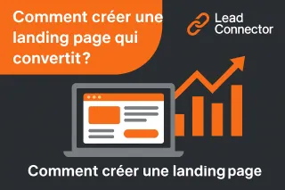comment créer une landing page qui convertit ?