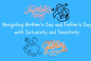 Thoughts From Ms. Vivi's Desk:  Navigating Mother's Day and Father's Day in the Classroom: Inclusivity and Sensitivity