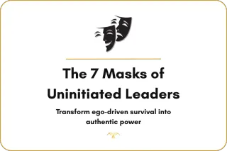 The 7 Masks of the Uninitiated Man: Which One Are You Wearing?