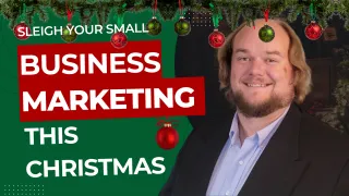 Sleigh Your Small Business Marketing This Christmas