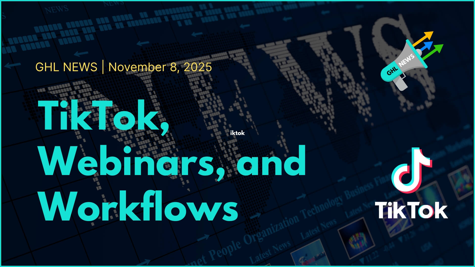 TikTok, Webinars, and Workflows | 11-8-2025