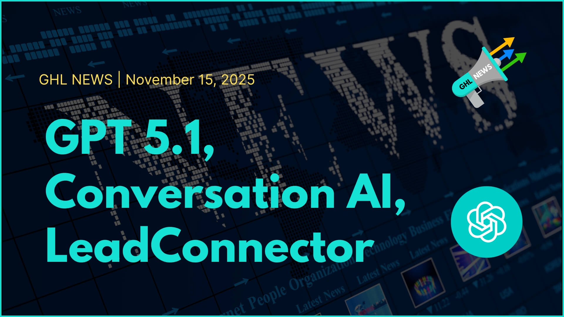 GPT 5.1, Conversation AI, LeadConnector | 11-15-2025