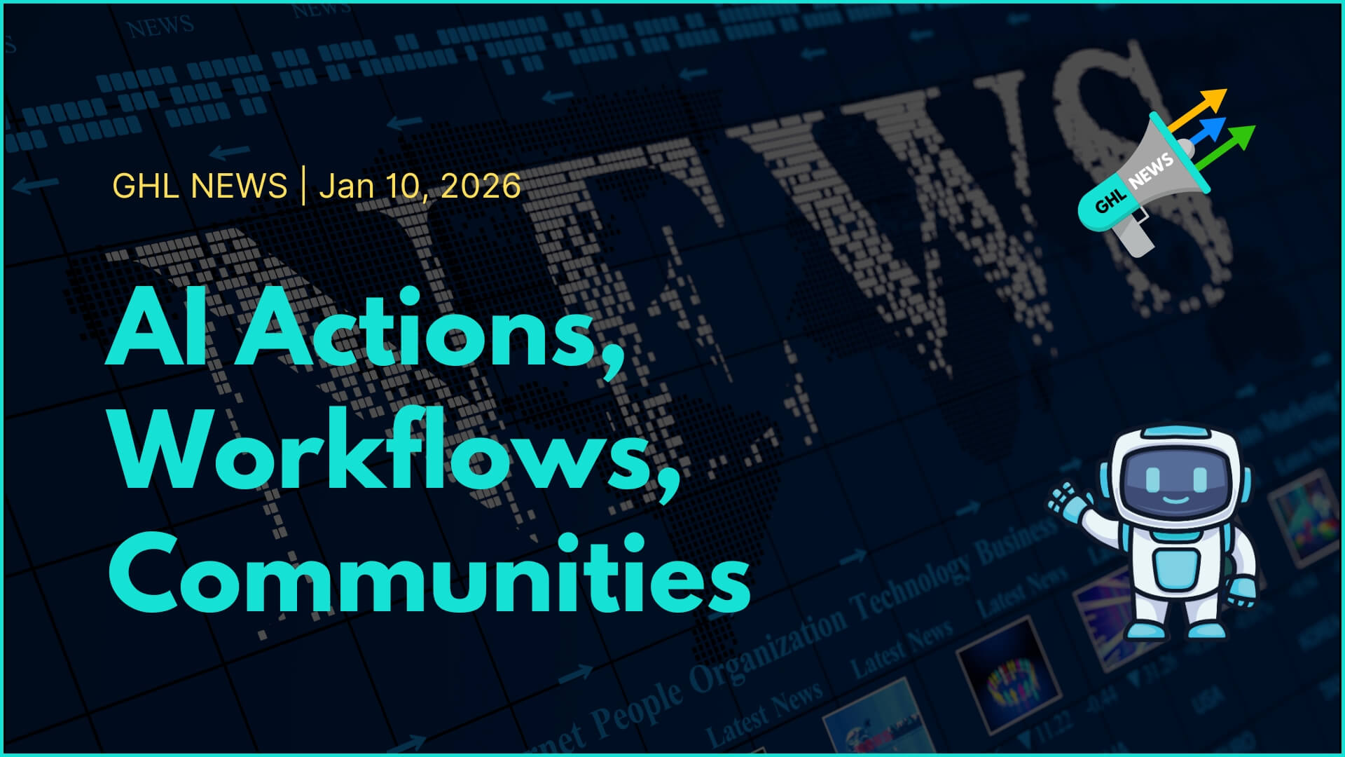AI Actions, Workflows, Communities | GHL NEWS 1-10-2026