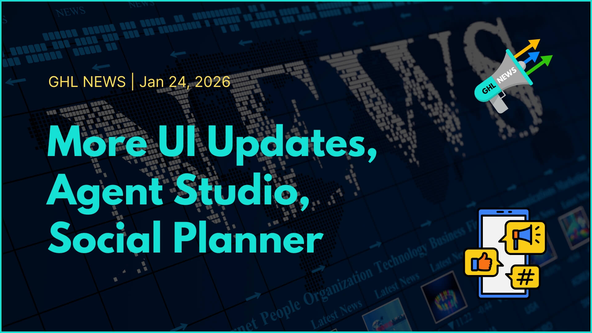 More UI Updates, Agent Studio, Social Planner | GHL NEWS 1-24-2026
