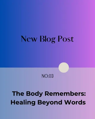 The Body Remembers: Healing Beyond Words 