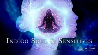 Indigo Souls & Sensitives – Why You Feel Different & What It Means