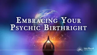 2025 – The Year of Psychic Gifts: Are Yours Awakening?