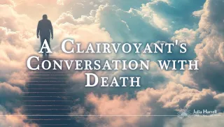 Beyond the Veil: A Clairvoyant’s Conversation with Death