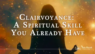 Everyday Clairvoyance: A Spiritual Skill You Already Have
