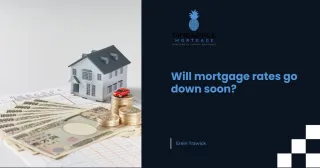 Will Mortgage Rates Go Down Soon? What Buyers and Homeowners Should Know