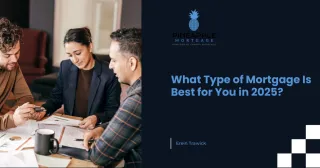 What Type of Mortgage Is Best for You in 2025?