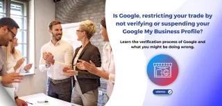 Is Google, restricting your trade by not verifying or suspending your Google My Business Profile? Learn the verification process of Google and what you might be doing wrong. 