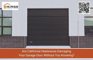 Are California Heatwaves Damaging Your Garage Door Without You Knowing?
