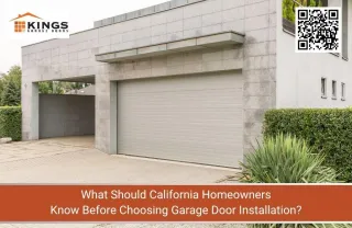 What Should California Homeowners Know Before Choosing Garage Door Installation?