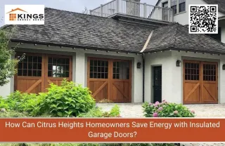 How Can Citrus Heights Homeowners Save Energy with Insulated Garage Doors?