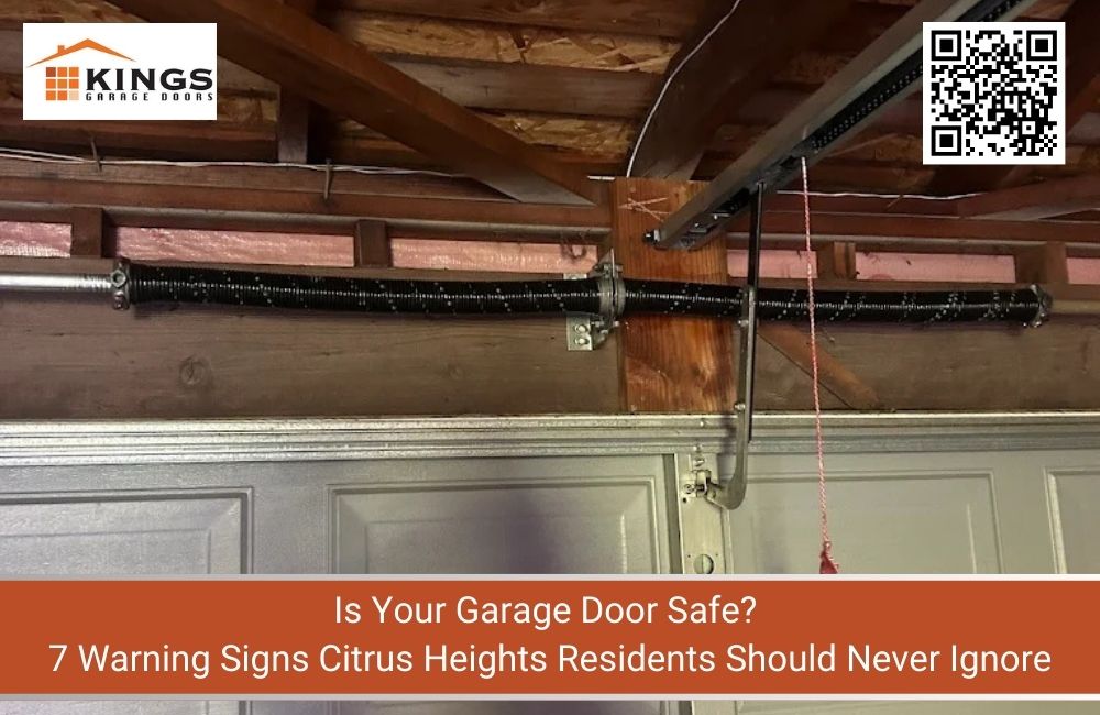 Is Your Garage Door Safe? 7 Warning Signs Citrus Heights Residents Should Never Ignore