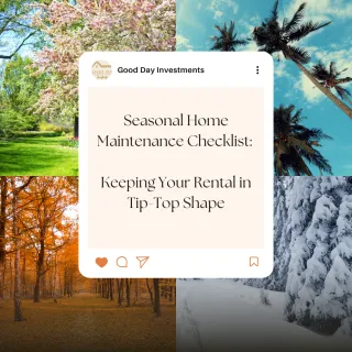 Seasonal Home Maintenance Checklist: Keeping Your Rental in Tip-Top Shape