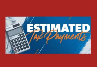 Estimate your tax payments.