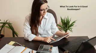 What To Look For In A Good Bookkeeper?