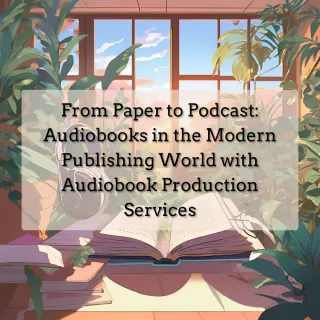 Audiobook Production Services: Transform Books into Podcasts