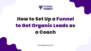 How to Set Up a Funnel to Get Organic Leads as a Coach