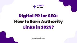 Digital PR for SEO: How to Earn Authority Links in 2025?