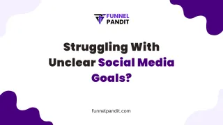 Struggling With Unclear Social Media Goals?