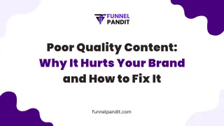 Poor Quality Content: Why It Hurts Your Brand and How to Fix It