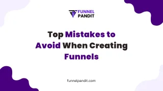 Top Mistakes to Avoid When Creating Funnels