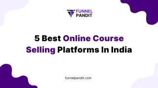 5 Best Online Course Selling Platforms In India