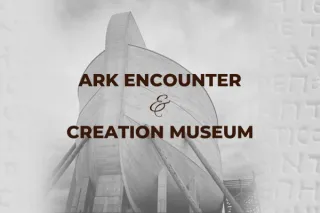Ark Encounter and Creation Museum