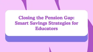 Closing the Pension Gap: Smart Savings Strategies for Educators