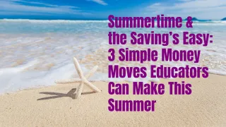 3 Simple Money Moves Educators Can Make This Summer