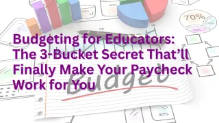 Budgeting for Educators: The 3-Bucket Secret That’ll Finally Make Your Paycheck Work for You