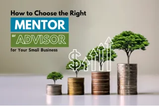 Checklist for SME Owners: How to Choose the Right Mentor or Advisor for Your Small Business