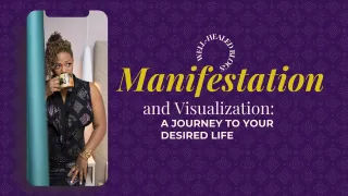 Manifestation and Visualization: A Journey to Your Desired Life