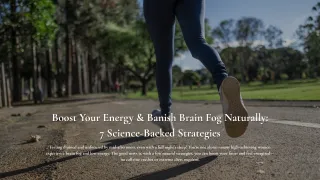 Boost Your Energy & Banish Brain Fog Naturally: 7 Science-Backed Strategies
