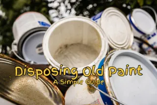 How to Ged Rid of and Dispose of Old Paint