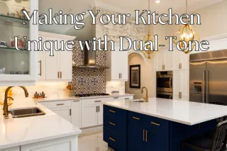 Making Your Kitchen Unique with Dual-Tone