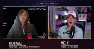 Mel K & Dani Katz | The Frequency of Language & The Betterarchy | 4-5-25