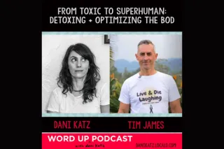 From Toxic to Superhuman: Detoxing + Optimizing with Tim James
