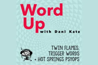 Twin Flames, Trigger Words + Hot Springs Psyops