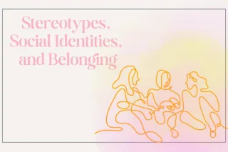 Stereotypes, Social Identities, and Belonging