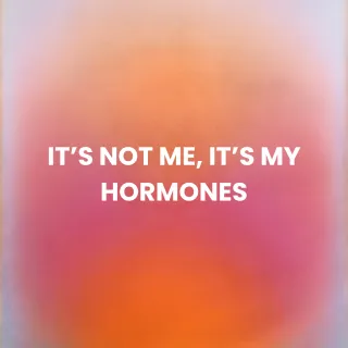 HORMONES MATTER