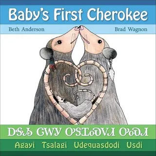 Baby’s First Cherokee: A Beautiful Beginning to Language and Culture