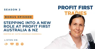 S2 Bonus Episode || Stepping Into a New Role at Profit First Australia & NZ