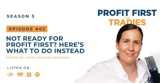 S3 Episode 2 || Not Ready for Profit First? Here’s What to Do Instead