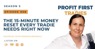 S3 Episode 8 || The 15-Minute Money Reset Every Tradie Needs Right Now