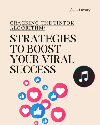 Cracking the TikTok Algorithm: Strategies to Boost Your Viral Success